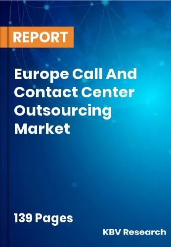Europe Call And Contact Center Outsourcing Market Size 2031