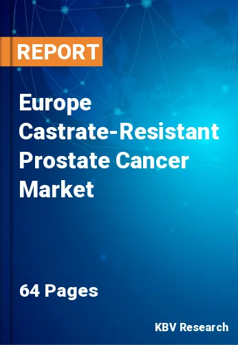 Europe Castrate-Resistant Prostate Cancer Market Size by 2026