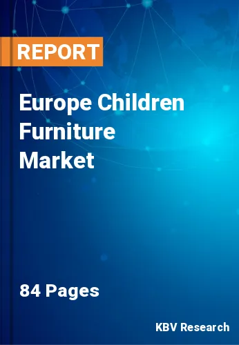 Europe Children Furniture Market Size, Share & Trend to 2027