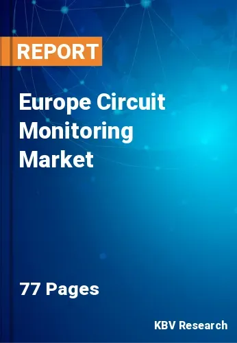 Europe Circuit Monitoring Market Size & Share, Growth, 2029