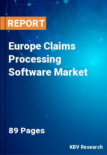 Europe Claims Processing Software Market Size & Share to 2028