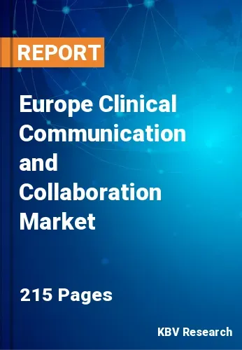 Europe Clinical Communication and Collaboration Market Size 2031