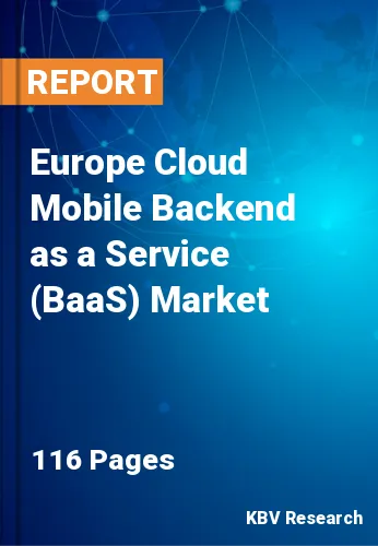 Europe Cloud Mobile Backend as a Service (BaaS) Market