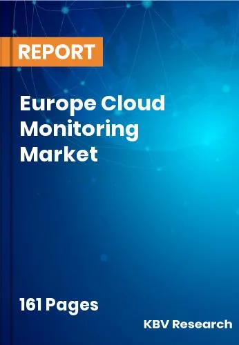 Europe Cloud Monitoring Market Size | Forecast Report 2031