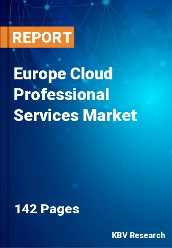 Europe Cloud Professional Services Market Size Report, 2027