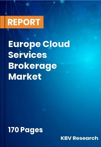 Europe Cloud Services Brokerage Market Size | Share 2031