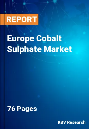 Europe Cobalt Sulphate Market Size & Share Reports | 2030