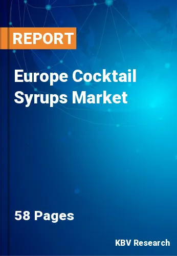Europe Cocktail Syrups Market Size, Industry Trends 2021-2027