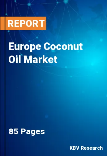 Europe Coconut Oil Market Size & Industry Trends 2021-2027