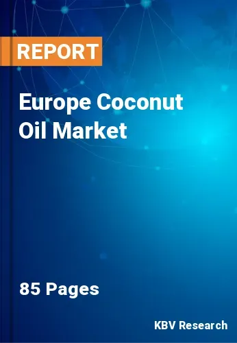 Europe Coconut Oil Market Size & Industry Trends 2021-2027