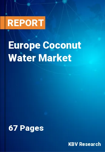 Europe Coconut Water Market Size, Forecast Report 2020-2026