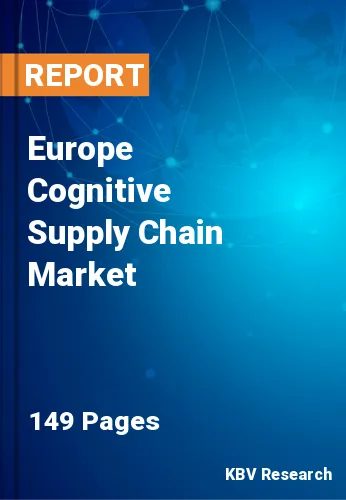 Europe Cognitive Supply Chain Market Size, Forecast to 2030