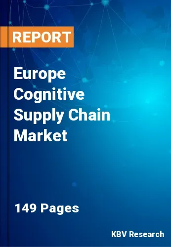 Europe Cognitive Supply Chain Market Size, Forecast to 2030