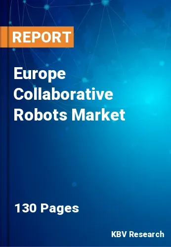 Europe Collaborative Robots Market Size & Share to 2022-2028