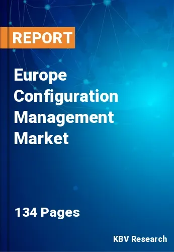 Europe Configuration Management Market Size, Share 2031
