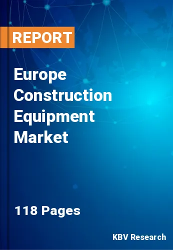 Europe Construction Equipment Market Size, Forecast to 2027