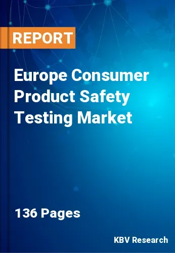 Europe Consumer Product Safety Testing Market