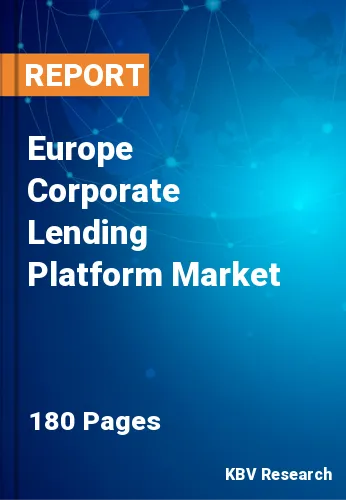 Europe Corporate Lending Platform Market Size | 2030