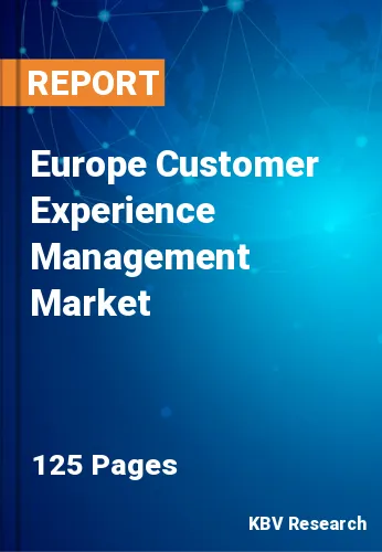 Europe Customer Experience Management Market Size, Analysis, Growth