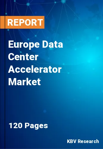 Europe Data Center Accelerator Market Size Report, 2027