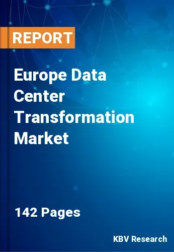 Europe Data Center Transformation Market Size | Share 2031
