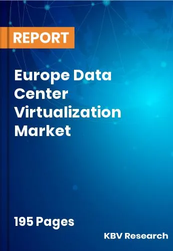 Europe Data Center Virtualization Market Size | Share 2032