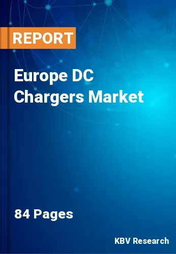 Europe DC Chargers Market Size, Share & Outlook Trends, 2028