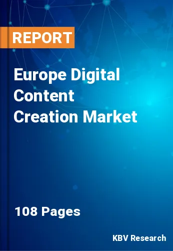 Europe Digital Content Creation Market Size by 2022-2028
