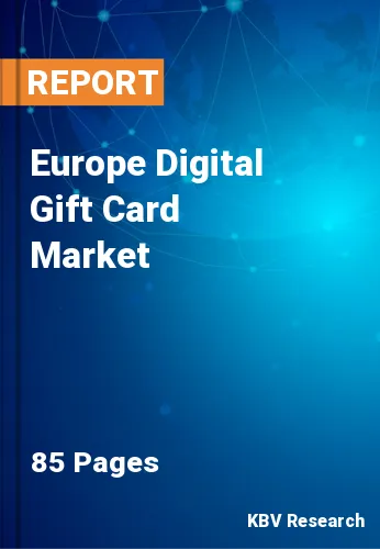 Europe Digital Gift Card Market Size, Share & Growth to 2028