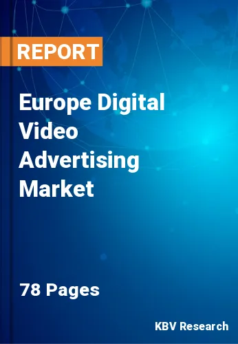 Europe Digital Video Advertising Market Size & Share 2020-2026