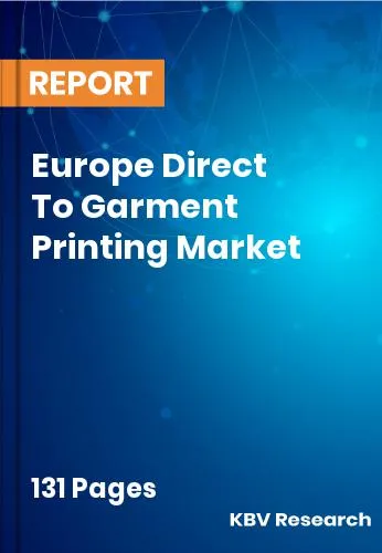 Europe Direct To Garment Printing Market Size | Share 2032