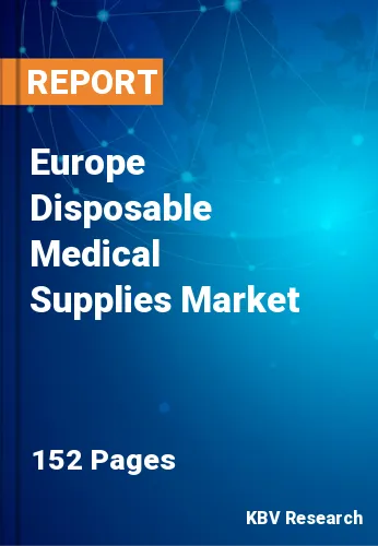 Europe Disposable Medical Supplies Market Size, Analysis, Growth