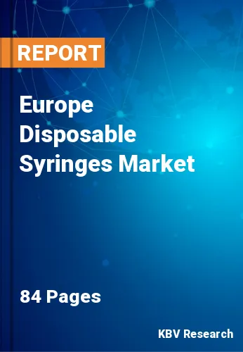 Europe Disposable Syringes Market Size & Share, 2023-2030