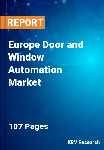 Europe Door and Window Automation Market Size by 2022-2028