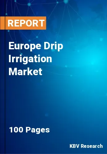 Europe Drip Irrigation Market Size & Industry Trends 2028