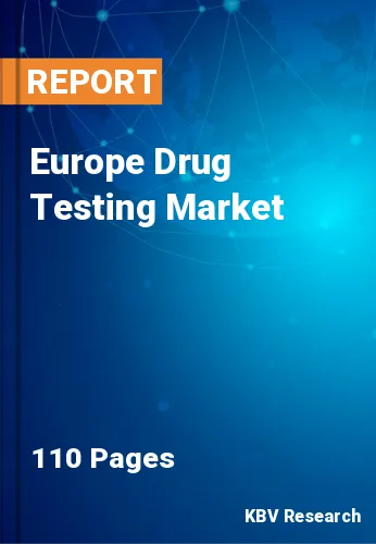 Europe Drug Testing Market Size, Industry Trends 2021-2027