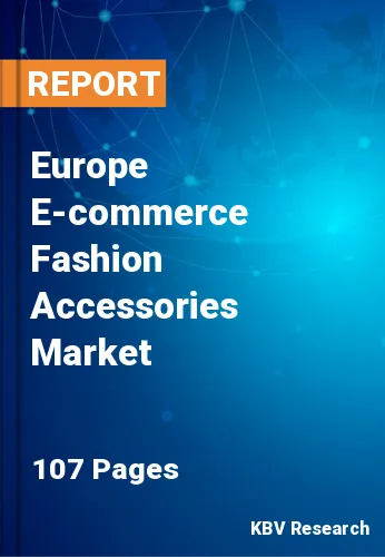 Europe E-commerce Fashion Accessories Market Size to 2030
