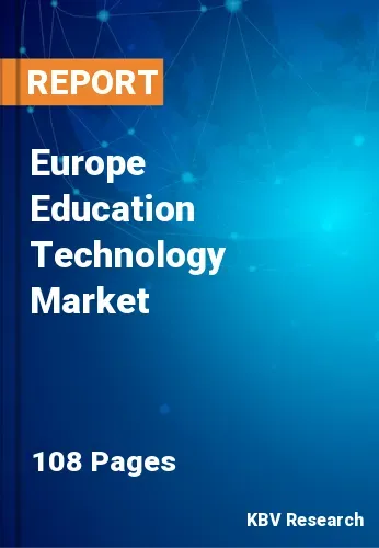 Europe Education Technology Market Size & Share to 2022-2028