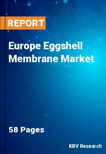 Europe Eggshell Membrane Market Size, Industry Trends, 2027