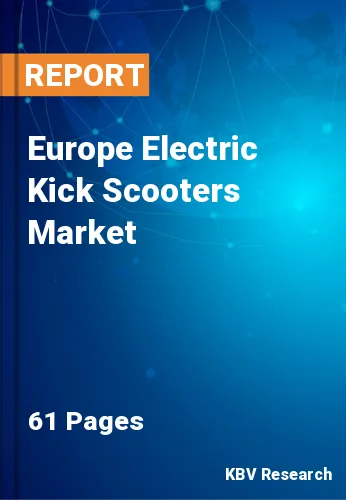 Europe Electric Kick Scooters Market Size & Analysis by 2026