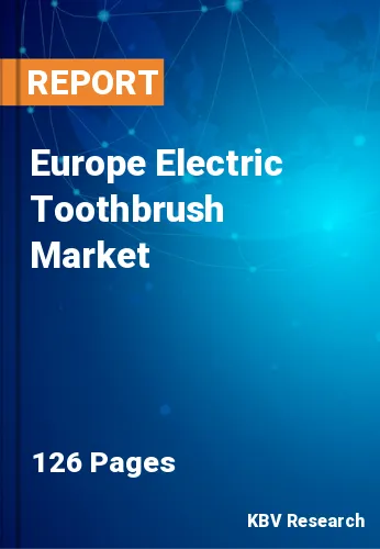 Europe Electric Toothbrush Market Size & Industry Trends 2030