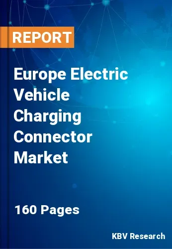 Europe Electric Vehicle Charging Connector Market Size, 2030