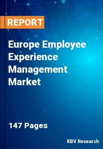 Europe Employee Experience Management Market Size | 2030