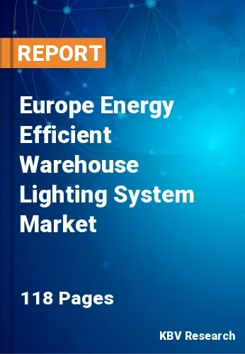 Europe Energy Efficient Warehouse Lighting System Market Size 2031