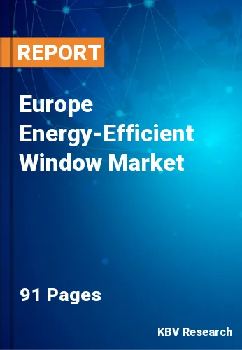 Europe Energy-Efficient Window Market Size & Forecast to 2027