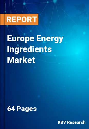 Europe Energy Ingredients Market Size & Industry Trends 2028