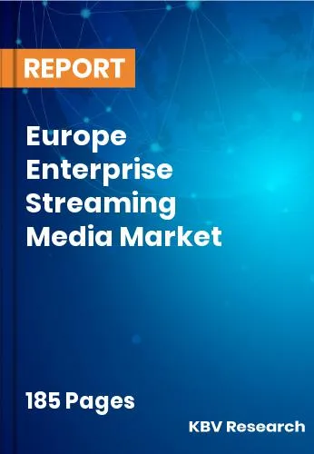 Europe Enterprise Streaming Media Market Size Report | 2031