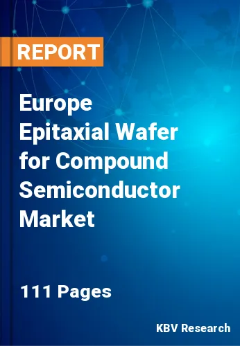 Europe Epitaxial Wafer for Compound Semiconductor Market Size, 2030