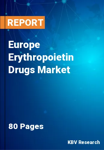 Europe Erythropoietin Drugs Market Size, Industry Trends 2027