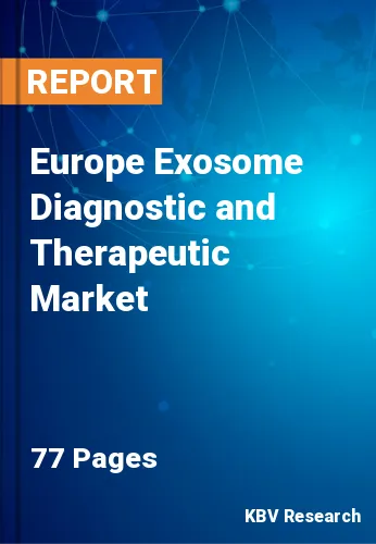 Europe Exosome Diagnostic and Therapeutic Market Size, 2028